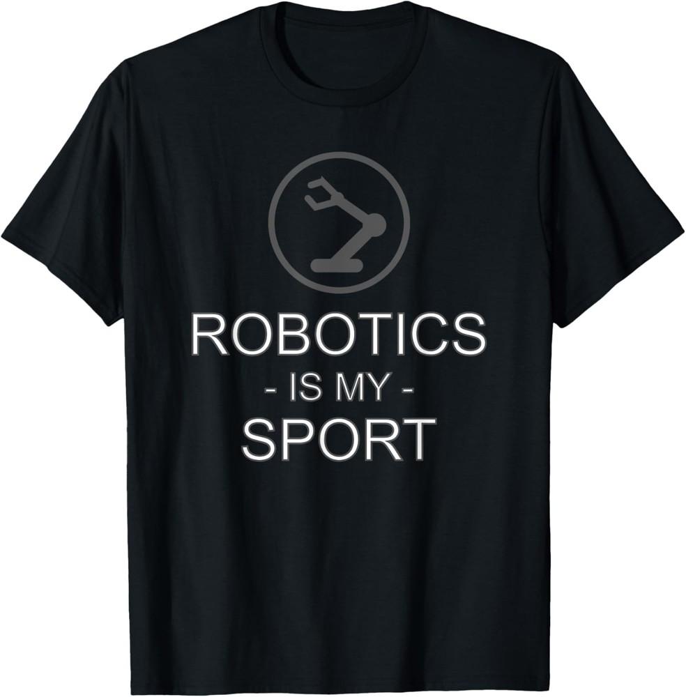 

Funny Science Coding Coder Robotics Is My Sport Saying T-Shirt Unisex T-Shirt M