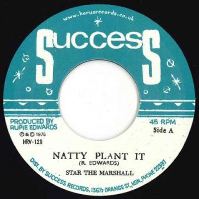 7-Zoll-Schallplatte STAR THE MARSHALL / RUPIE EDWARDS A - Natty Plant It / Natty Version Plan HRV120 Success/Horus 1975 UK Reggae, Ska & Dub