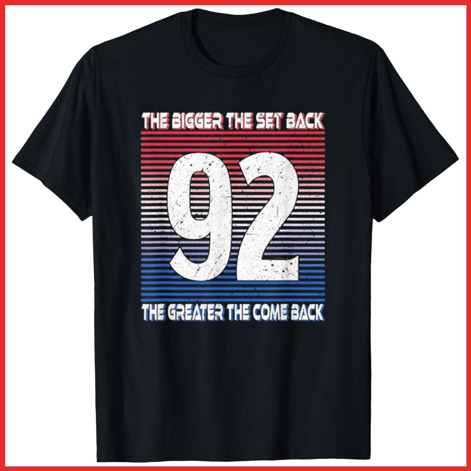 The Bigger The Set Back The Greater The Come Back Black Cotton T-Shirt S-5XL XXXXL