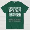 I Apologize | Sarcasm Cotton Summer Casual Cool Loose T-Shirt