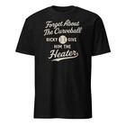 Forget About The Curveball Ricky - Funny Baseball Movie Quote - Unisex T-Shirt M