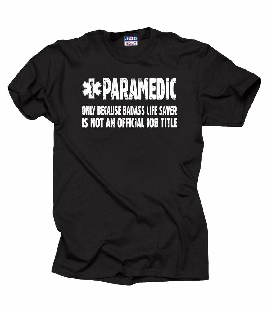 Gift For Paramedic TShirt Funny Paramedic EMT Tee Shirt Humorous Tshirt M
