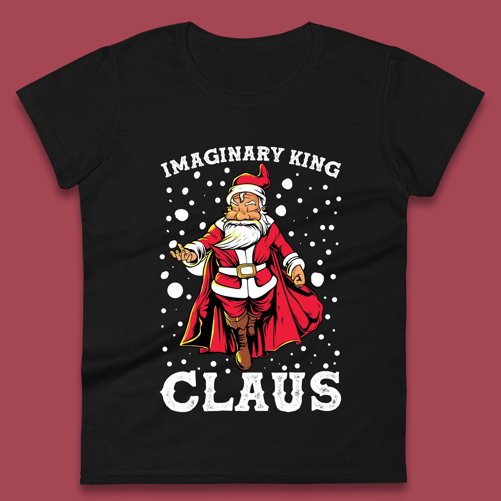 Imaginary King Santa Claus Christmas Womens T-Shirt Mens Tops Tees Unisex 4XL