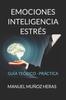 Kniha Emociones, Inteligencia, Estres : Guia Teorico-Practica