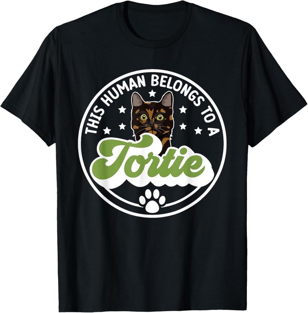 Human Belongs To A Tortie Cat Owner Tortoiseshell Cat Lover T-Shirt 3XL