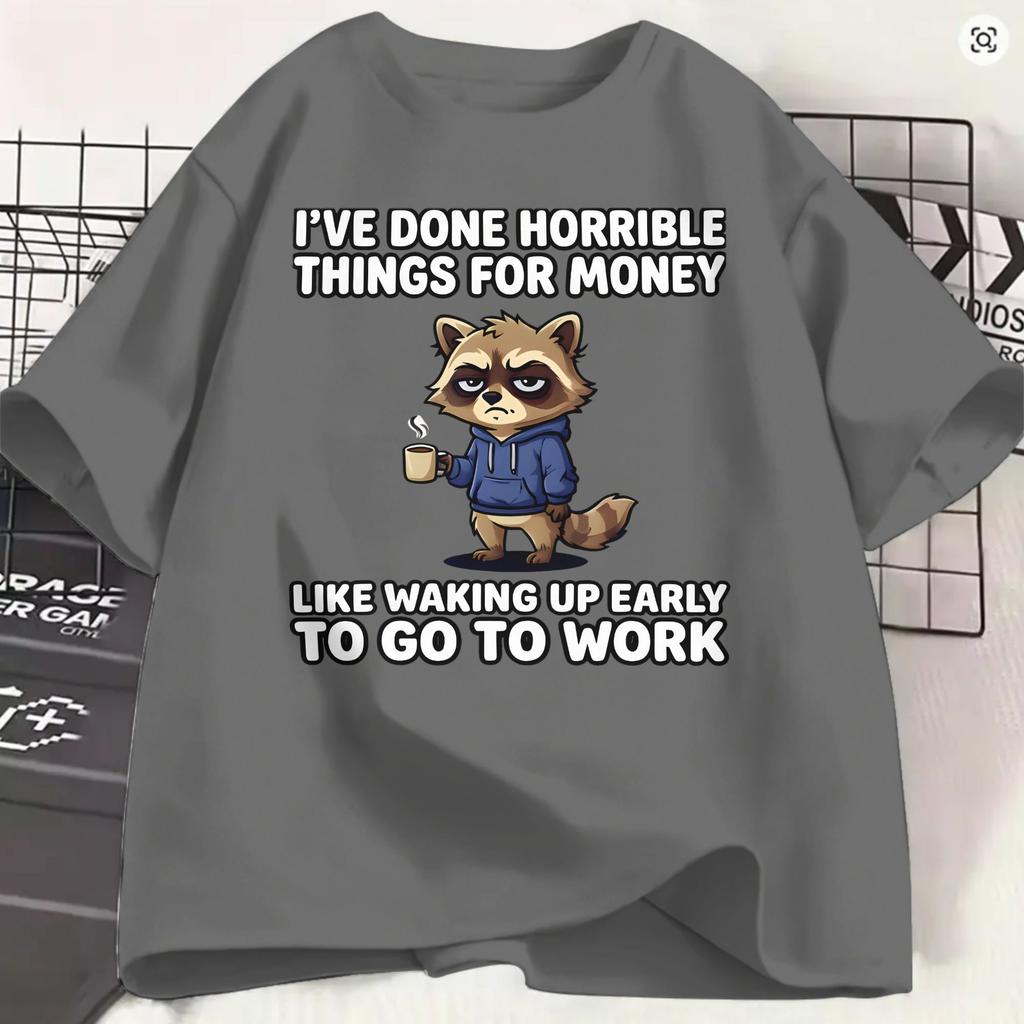 Ive Done Horrible Things For Money 100 Cotton T Shirt For Unisex Summer Funny Work Y2k Funny Tshirts Oneck Hippie Tees Plus Size