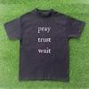 Pray Trust Wait T-shirt