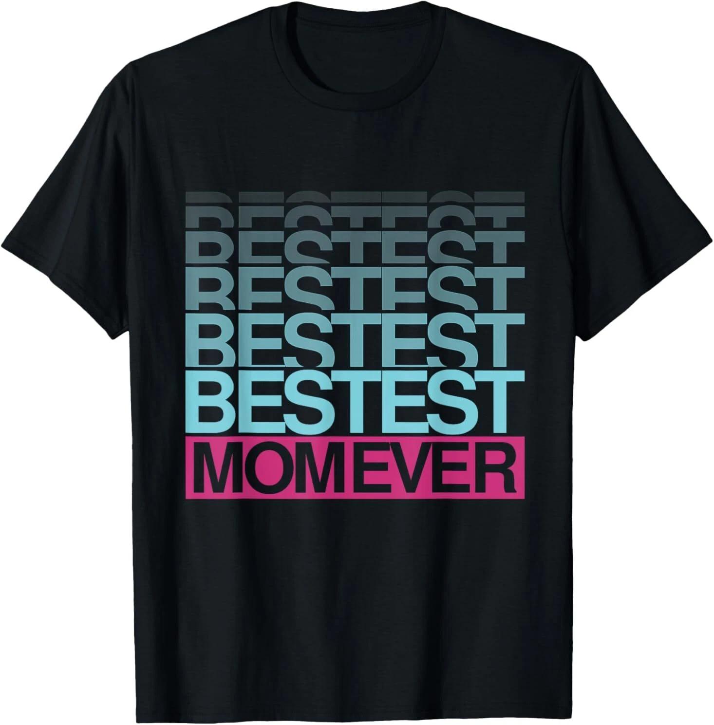 BESTEST MOM EVER T-Shirt XXXXL