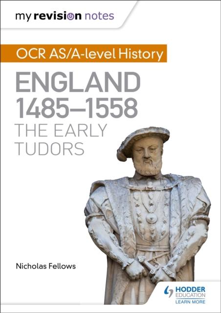 Kniha My Revision Notes: OCR AS/A-level History: England 1485-1558: The Early Tudors