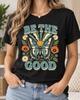 Be the Good Butterfly Shirt, Floral Kindness Tee, Retro Nature Lover Gift, Positive Message Design, Wildflower Garden Wear, Teacher Birthday