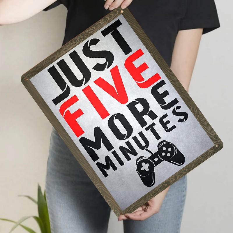 Game Theme Metal Wall Art Just Five More Minutes Creative Gamepad Pattern Home Decor Hanging Ornament 20x30cm（7.8x11.8inch）