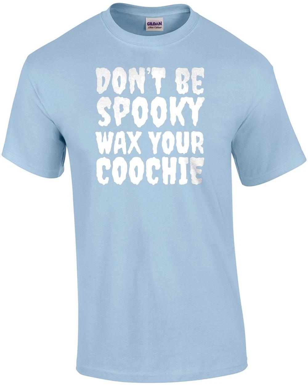 Don t be spooky wax your coochie - funny sexual offensive halloween t-shirt 4XL