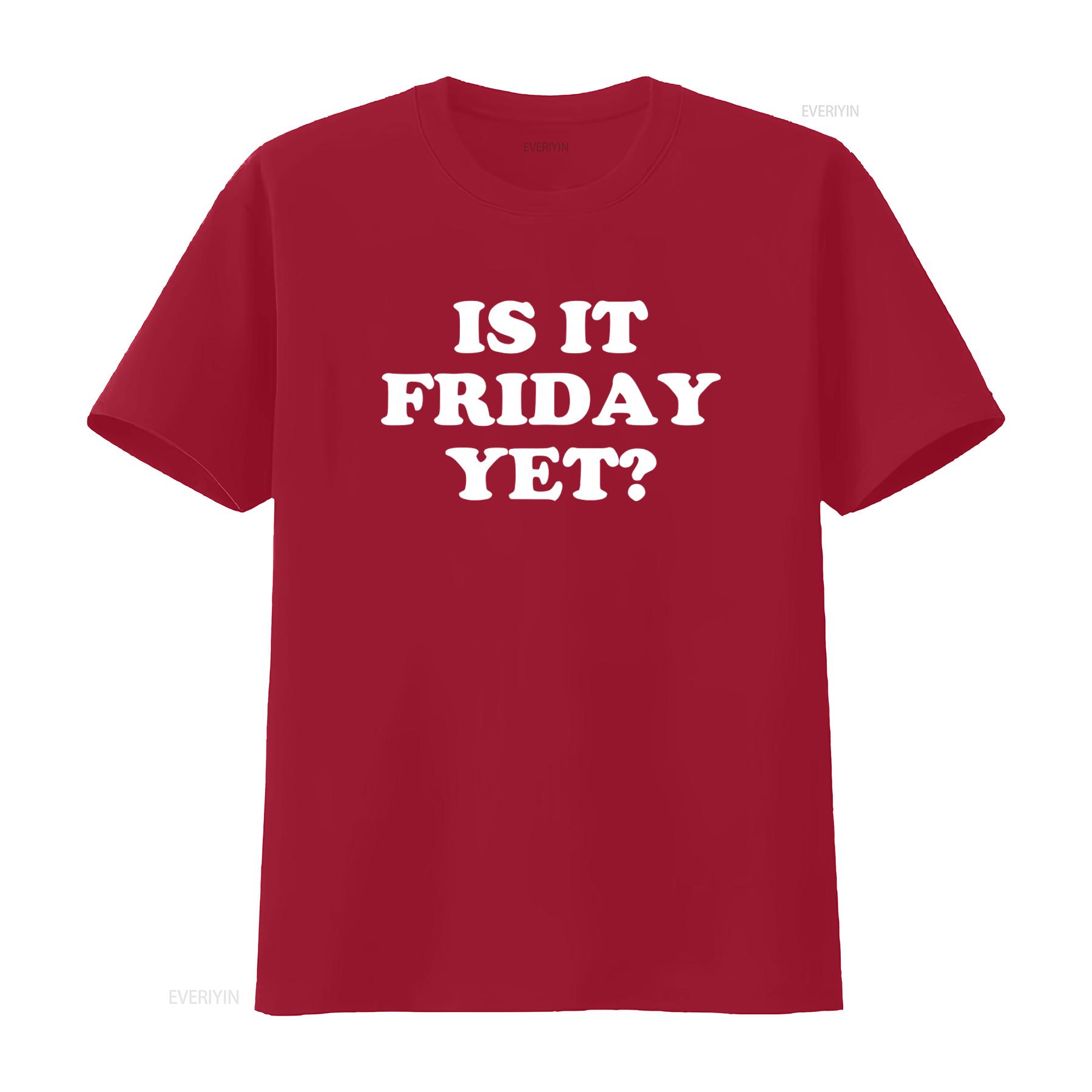 

IS IT FRIDAY Yet Cotton T Shirt Casual and Comfortable for Every Day Wear vintage Washed Top For Everyday Wear Unisex Slightly S