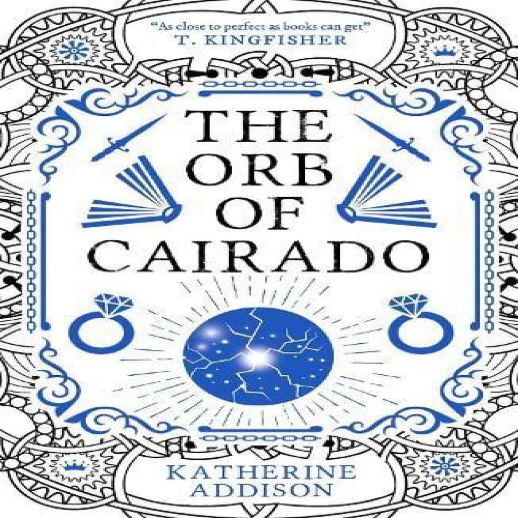 The Orb of Cairado by Katherine Addison Hardback Book 9781837866496