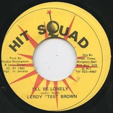 7inch Record LEROY TEE BROWN  Ill Be Lonely NONE Hit Squad 1992 Jamaica Reggae Ska  Dub Used