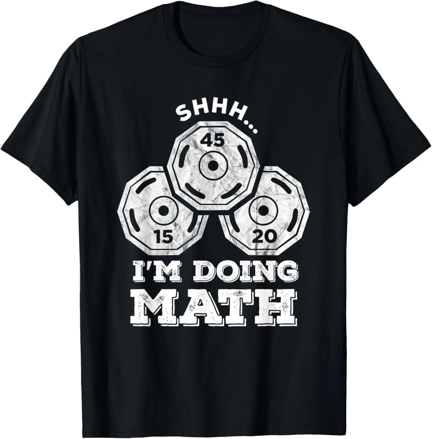 Shhh I m Doing Math Funny Weight Lifting Workout Training T-Shirt M