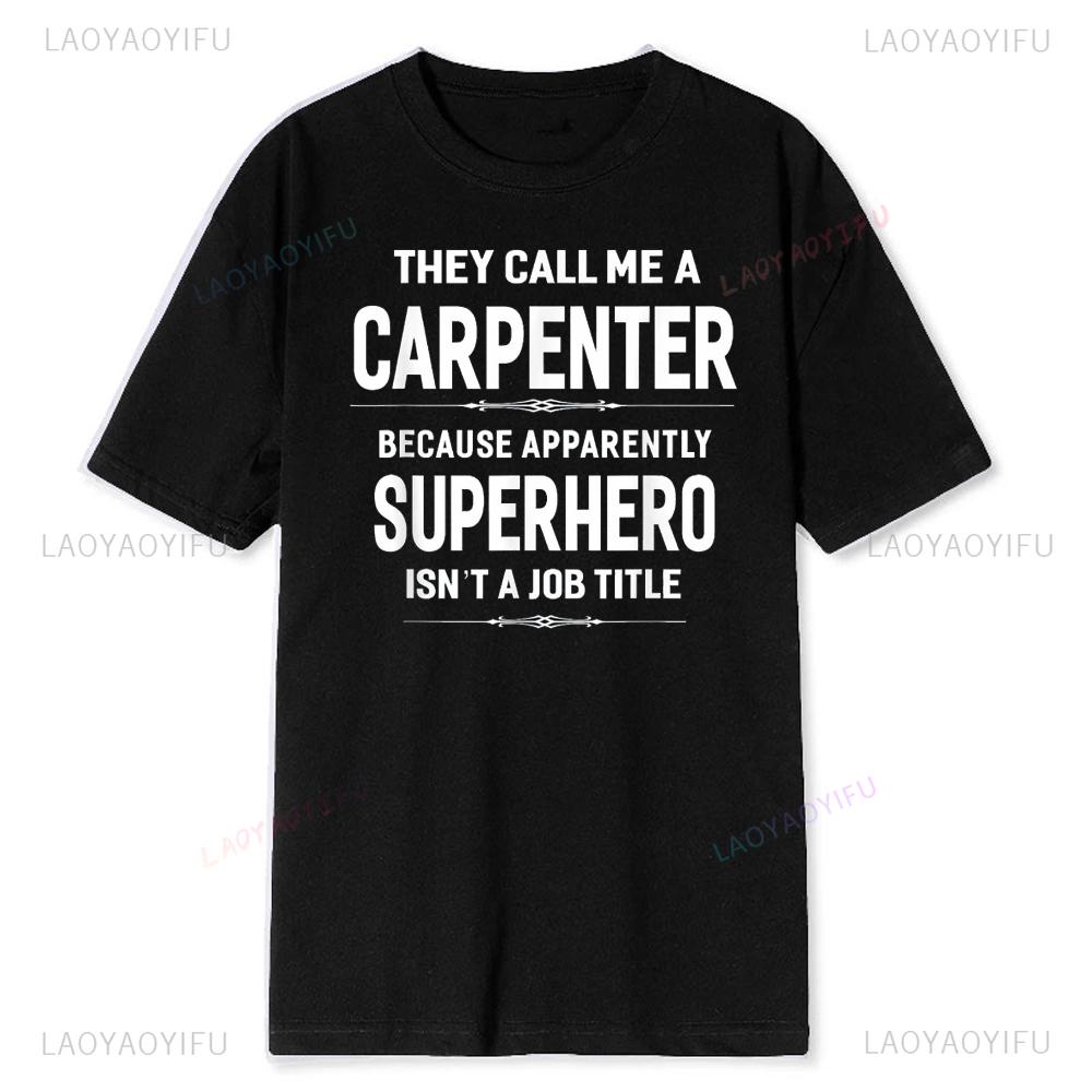 Carpenter Superhero Jobtitle Funny Sayings TShirt Men Women Soft Modal Blend Tee Construction Humor Handyman Sarcastic Tops