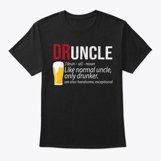 Druncle Definition Funny Uncle TTshirt Made in the USA Size S to 5XL S