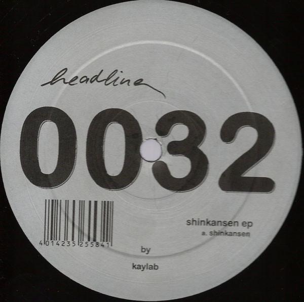 

12inch Record KAYLAB Shinkansen EP HEADLINE0032 Headline 2004 Germany Dance Electronica Used