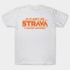 Herr Svart Tryckt T-shirt Om Det Inte Finns På Strava Hände Det Aldrig No-Cut Transferpapper Tryck Bomulls-T-shirt