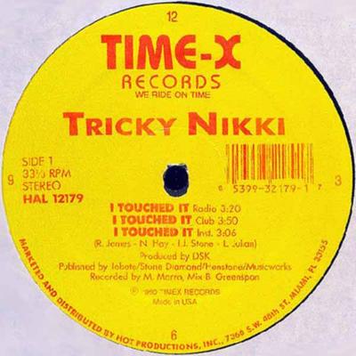 12inch Record TRICKY NIKKI - I Touched It HAL12179 Time-X Records 1990 US Rap & Hip-Hop/R&B Used