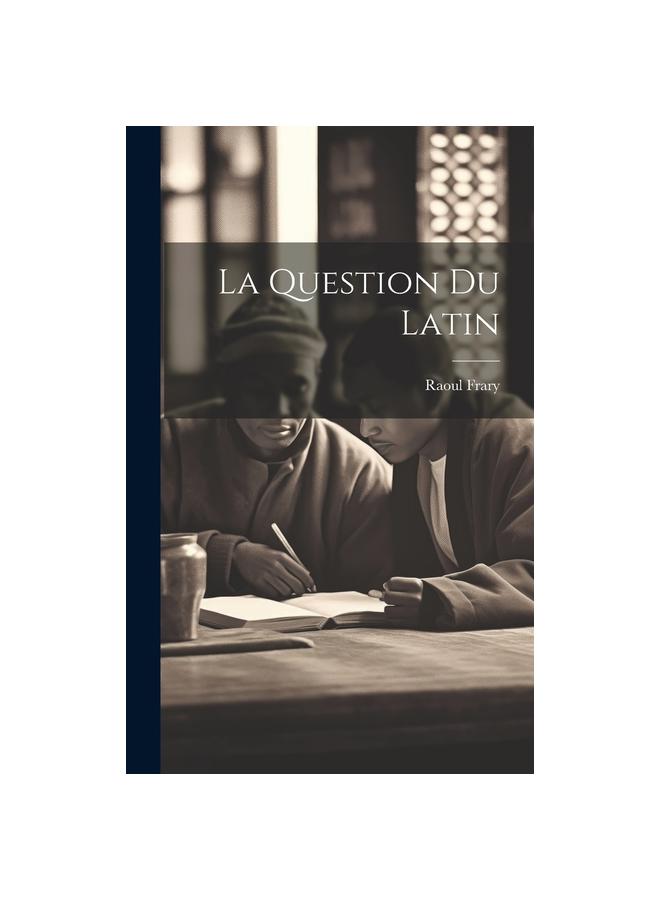 La Question Du Latin