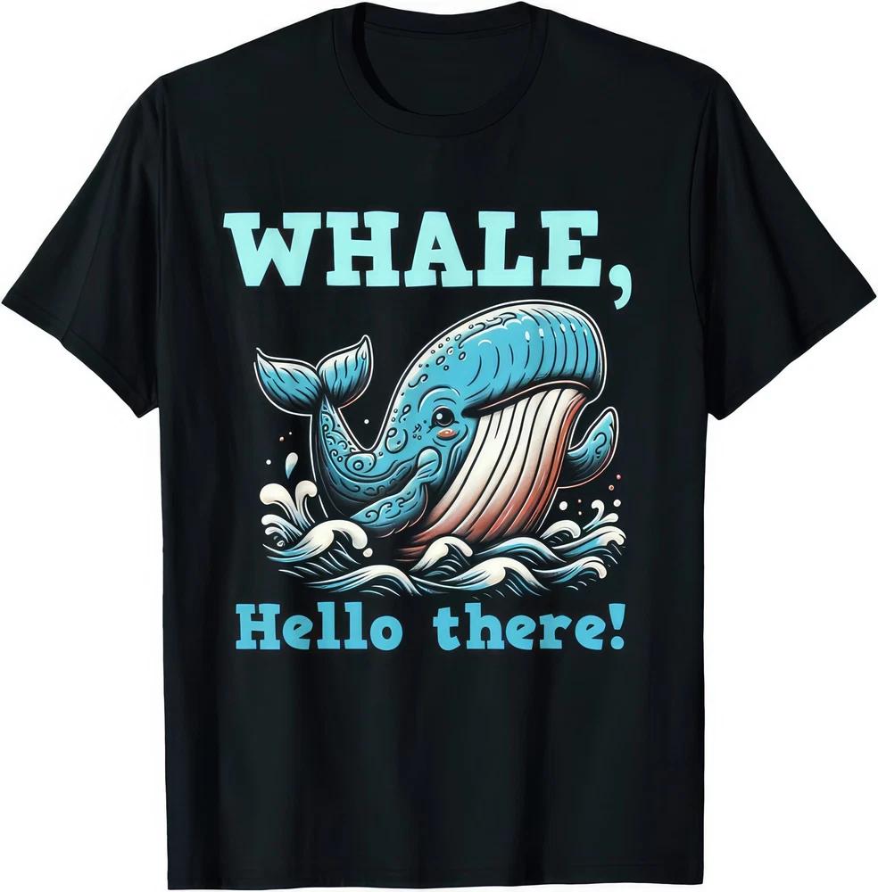 Whale Hello There Cute Funny Pun Ocean Animal Lover Gift T Shirt S