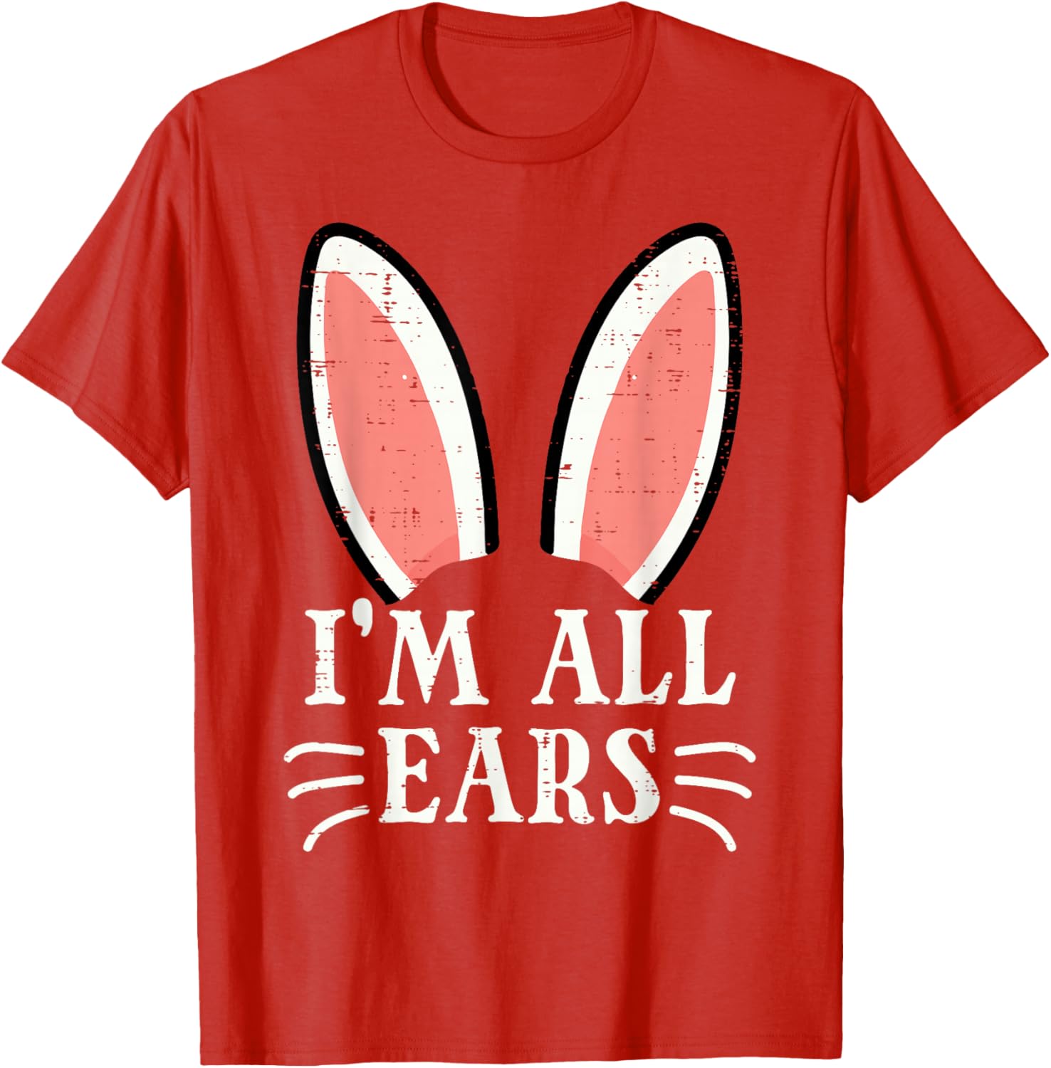I m All Ears Easter Bunny Rabbit Pun Graphic Tee Short Sleeve Casual Cotton T-Shirt for Men Women S