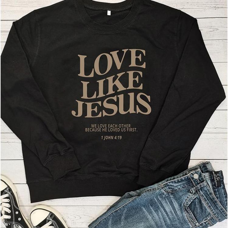 Christian Women Casual Fashion 100 Cotton Love Like Jesus We Love Each Other Vintage Sweatshirt Pullover Sweatshirt Faith Apparel