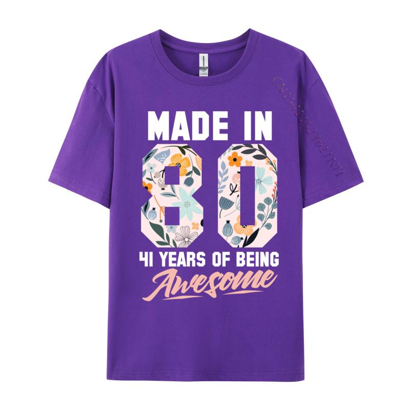 Made In 1980 41 Years Of Being Awesome 41st Birthday Flowers 1 Raunisex Lover Raunisex Noodle Camisa Tshirts New Year Day Tops Shirts