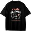T-shirt humoristique « Je déteste la science » pour filles, garçons et ados, inspiré des animés