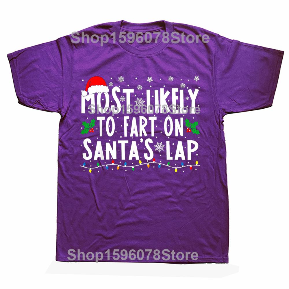 

Most Likely To Fart On Santas Lap Family Matching Christmas Tshirt 100 Cotton Loose Oversized Crewneck Collar Hip Hop T Shirt 4XL