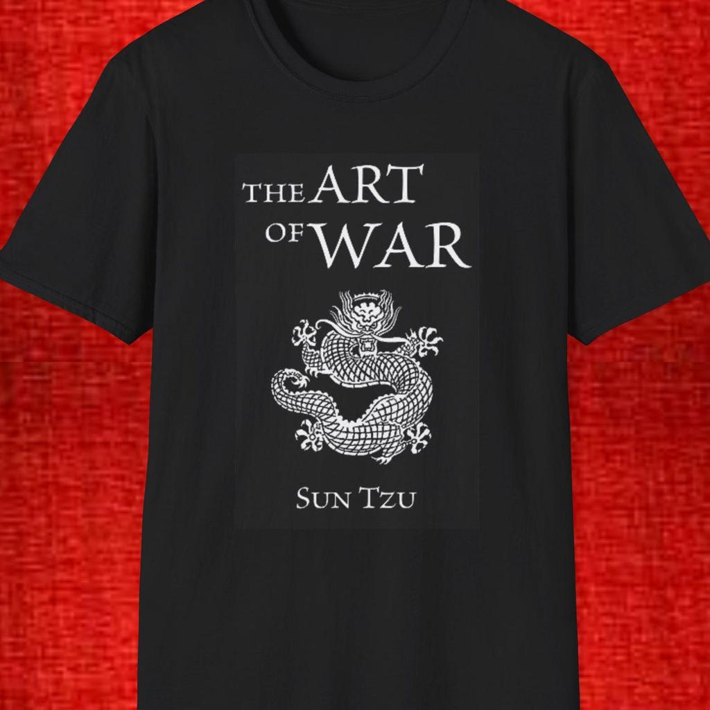 The ART Of WAR Shirt, Sun Tzu, Classic Books, Ancient Chinese, China, Eastern Literature, Philosophy, self help, How to Win, Corporate, job T-shirt