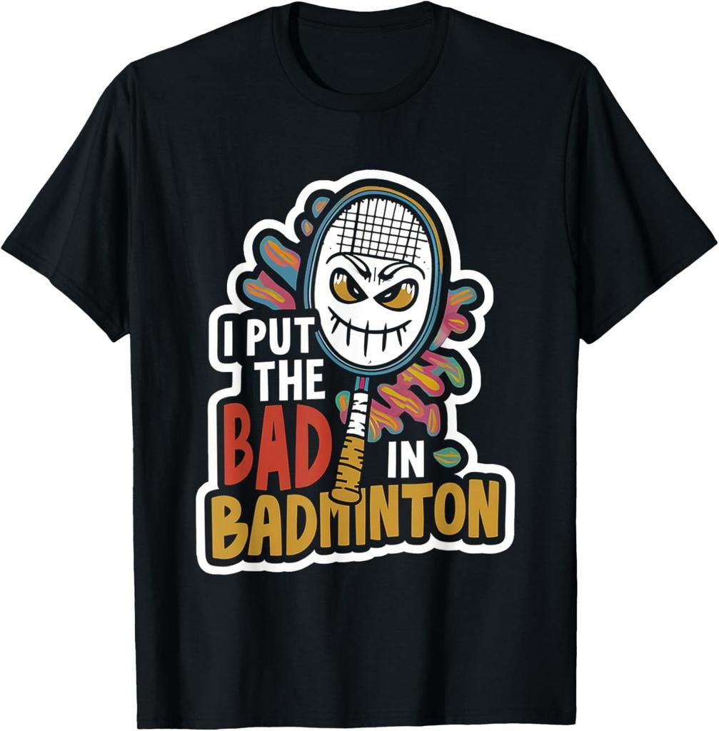 I Put The Bad in Badminton TShirt  Badminton Player Tee Cotton Shirts for Men Graphic T Shirts Streetwear Camisas