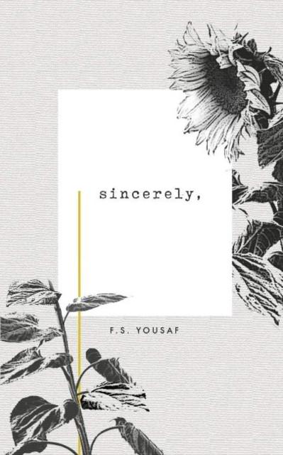 Sincerely by F. S. Yousaf Paperback Book 9781771681926