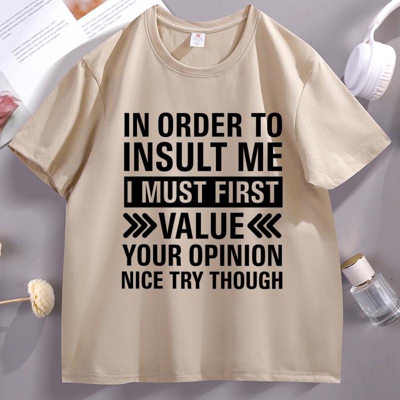 In Order To Insult Me I Must First TShirt Funny Saying Graphic T Shirts Round Neck Cotton Printed Short Sleeve Tshirt Clothes