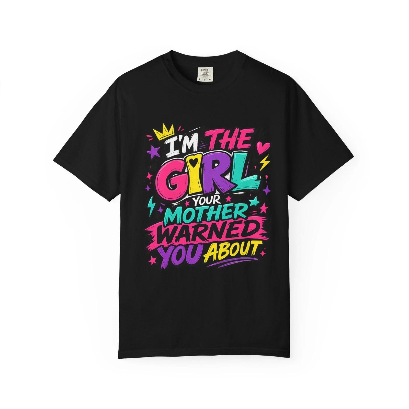 I m The Girl Your Mother Warned You About T-shirt | Retro Pop Art XL