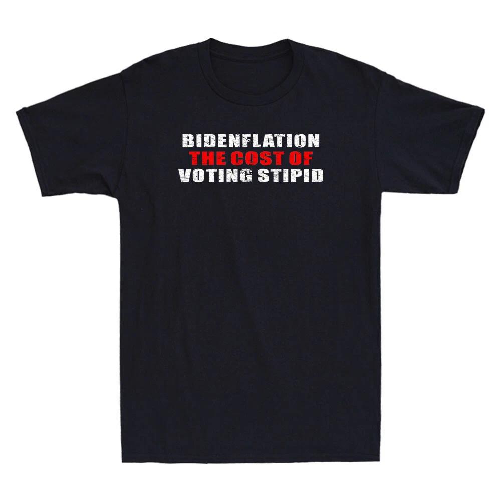 Bidenflation The Cost Of Voting Stupid Funny Sarcastic Quote Joke Men s T-Shirt M