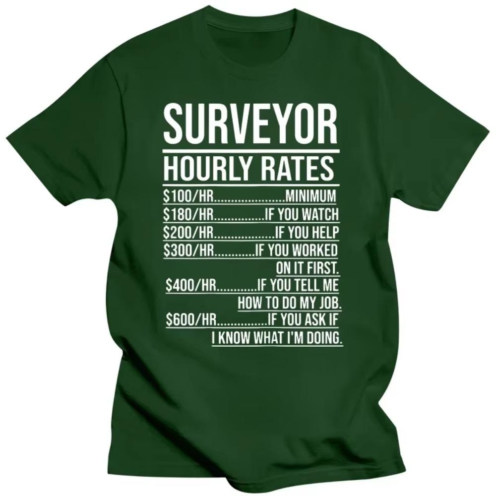 Novelty Awesome Surveyor Hourly Rates Funny Engineer T Shirts Graphic Cotton Streetwear Short Sleeve Birthday Gifts T-shirt