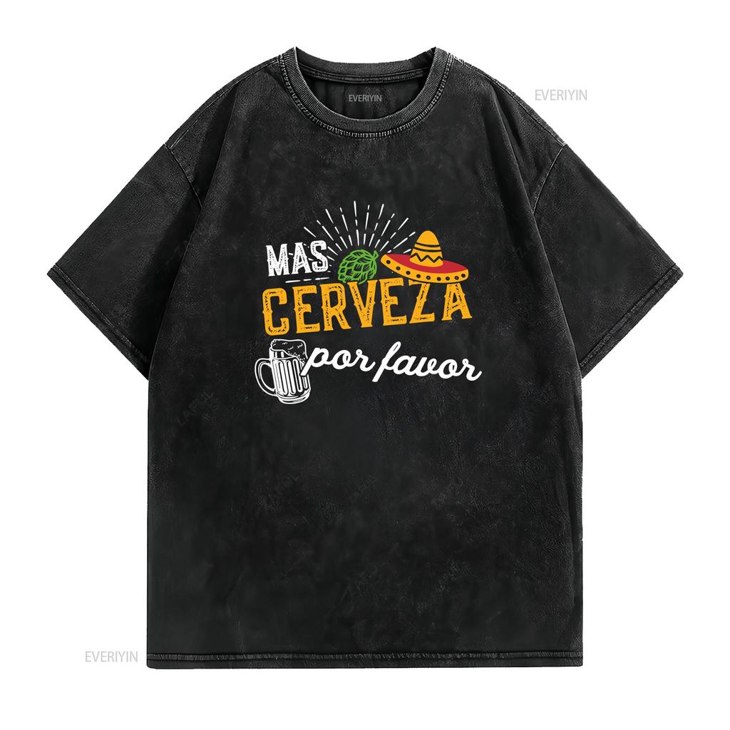 Mas Cerveza Por Favor Men Women Funny Cinco de Mayo T Shirt vintage Washed designer clothes fashion Casual homme Stretched