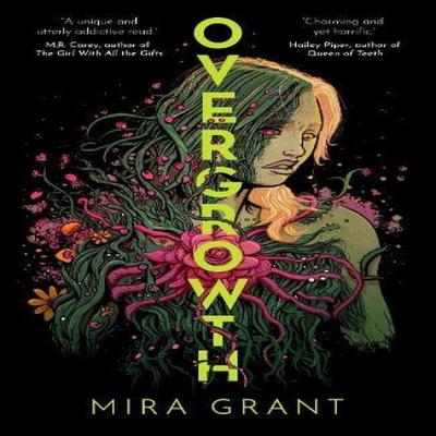Overgrowth by Mira Grant Hardback Book 9781837840946