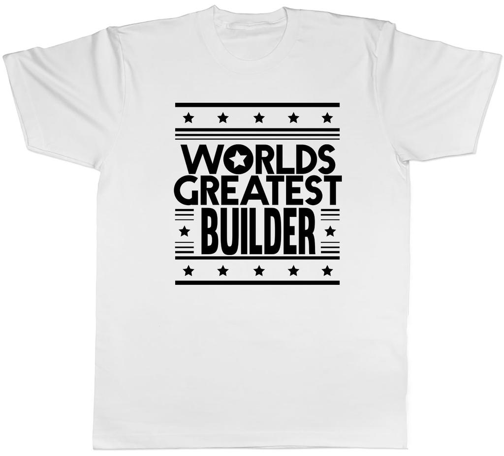 Worlds Greatest Builder Unisexs Unisex TShirt Tee