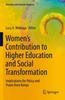 The Women???s Contribution To Higher Education and Social Transformation : Implications for Policy and Praxis from Kenya Book