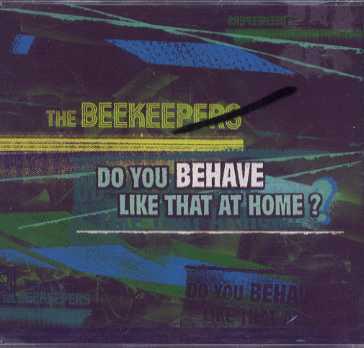 

7inch Record BEEKEEPERS - Do You Behave Like That At Home BBQ305 Beggars Banquet 1997 UK Rock Used