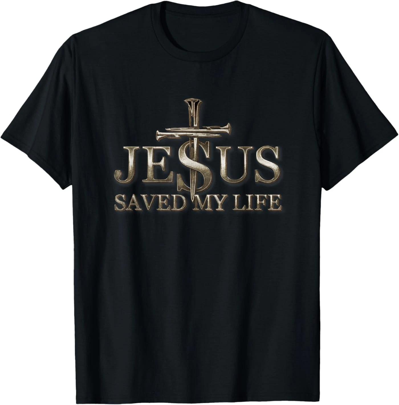 Jesus Christ Saved My Life Gift for Wo T-Shirt 100