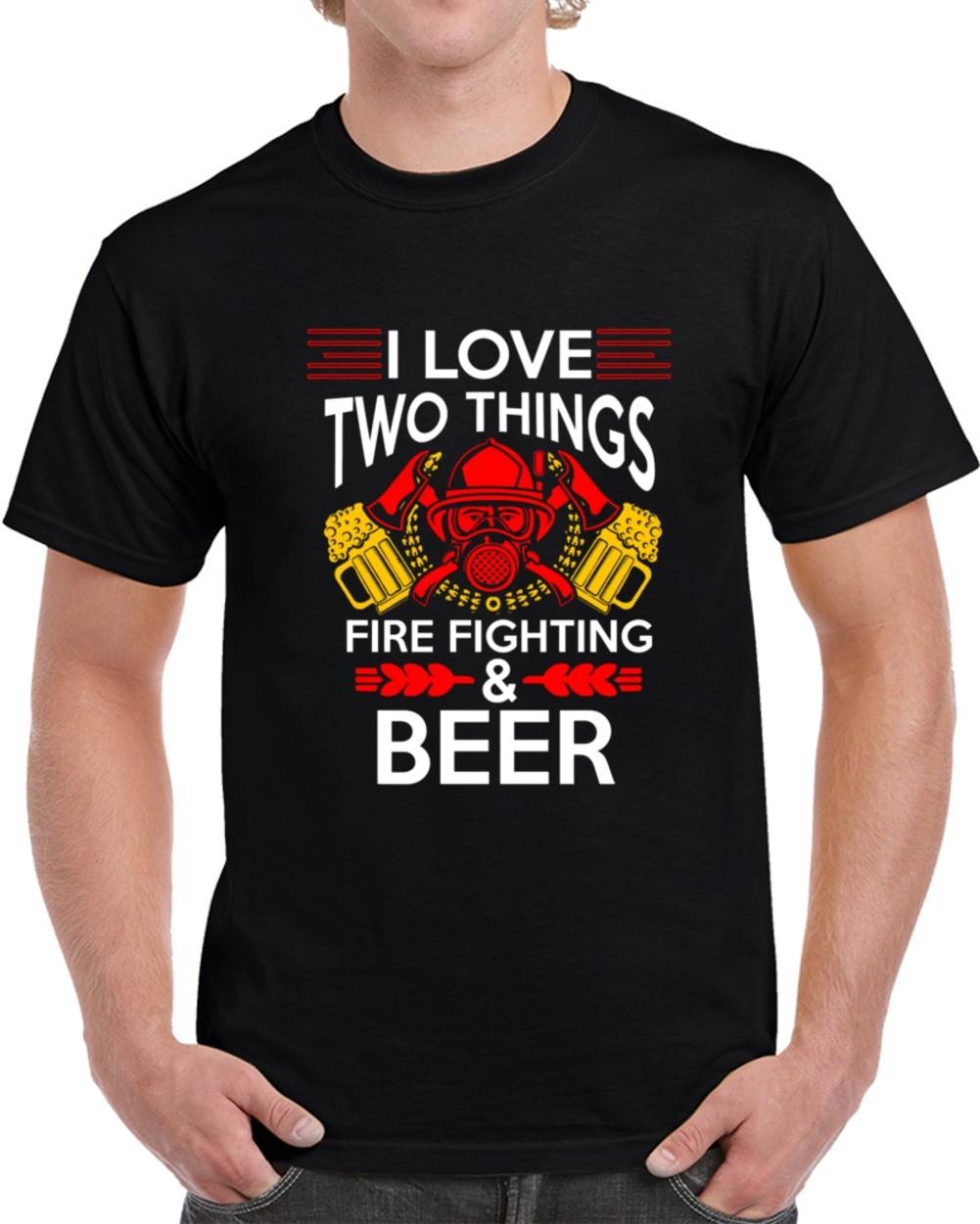 I Love Two Things Fire Fighting And Beer T-Shirt Fun Unisex Gift Fireman TShirt L