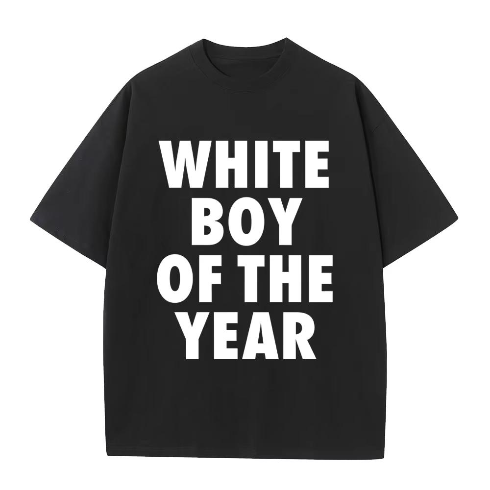 

2026 WHITE BOY OF THE YEAR English Letters Print Tshirt Unisex WOMEN Casual Cotton Vintage Short Sleeve T Shirt MaleTshirts 4XL