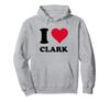 I Love Clark Hoodie