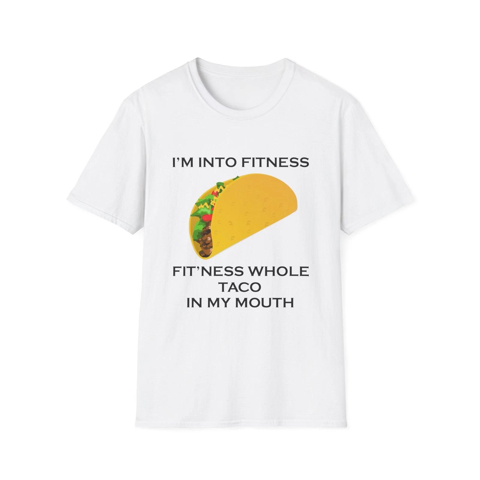 I’m Into Fitness Taco Funny Quote T-Shirt Gift Tee S