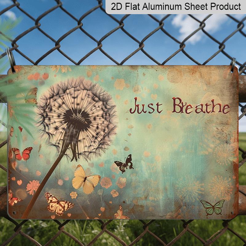 2D Flat Inspirational "Just Breathe" Dandelion Metal Wall Art, Vintage Aluminum Sign 12x8 Inch, Indoor Outdoor Hanging Decor for Home Office Cafe Bar